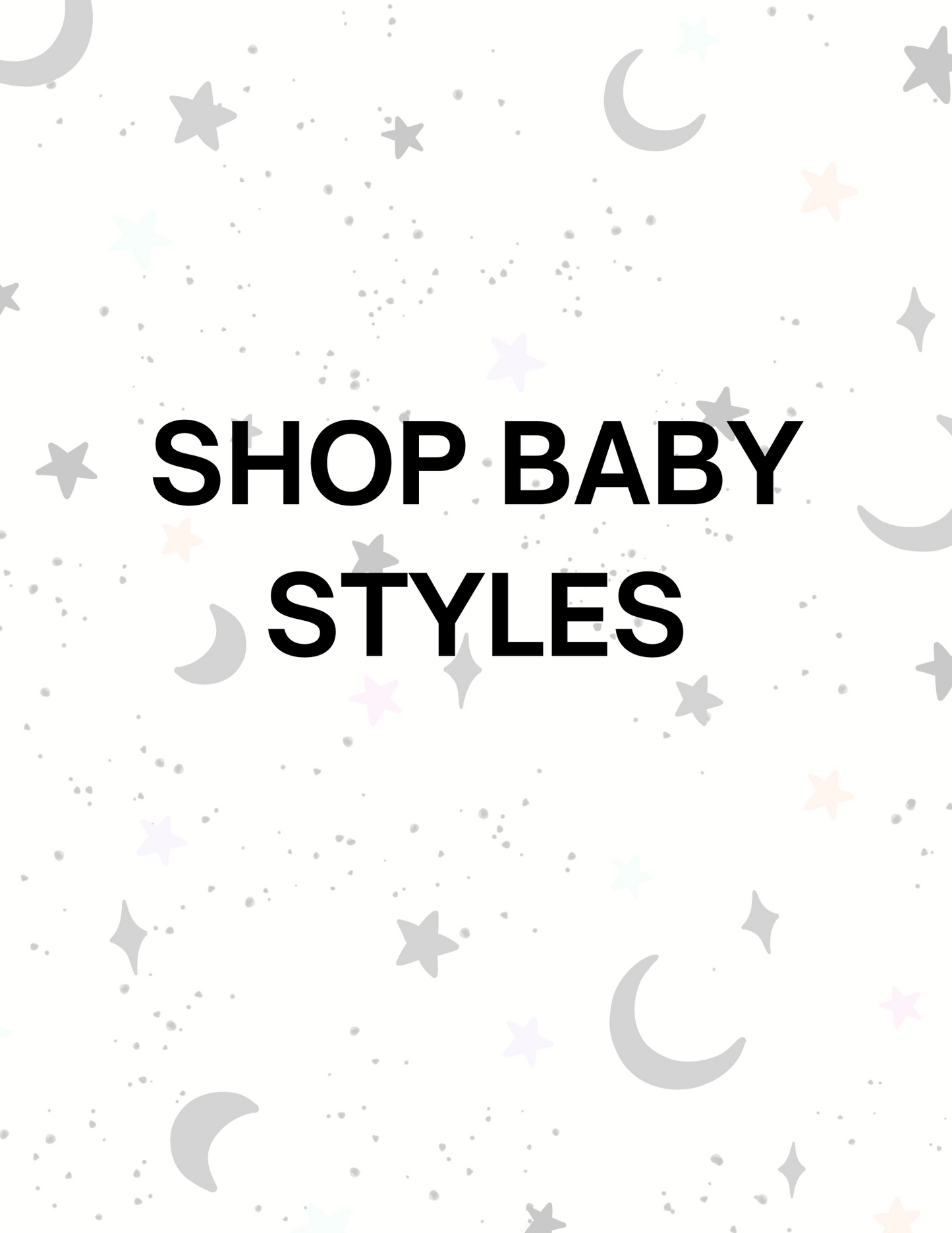 SHOP BABY STYLES